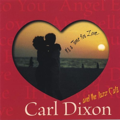 DIXON,CARL/IT'S A TIME FOR LOVE